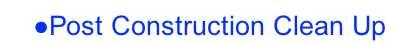 Post Construction Clean Up